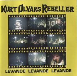 Kurt Olvars Rebeller : Levande Levande Levande